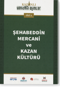 Шехабеддин Мерджани ве Казан культуры. Şehabeddin Mercani ve Kazan Kültürü